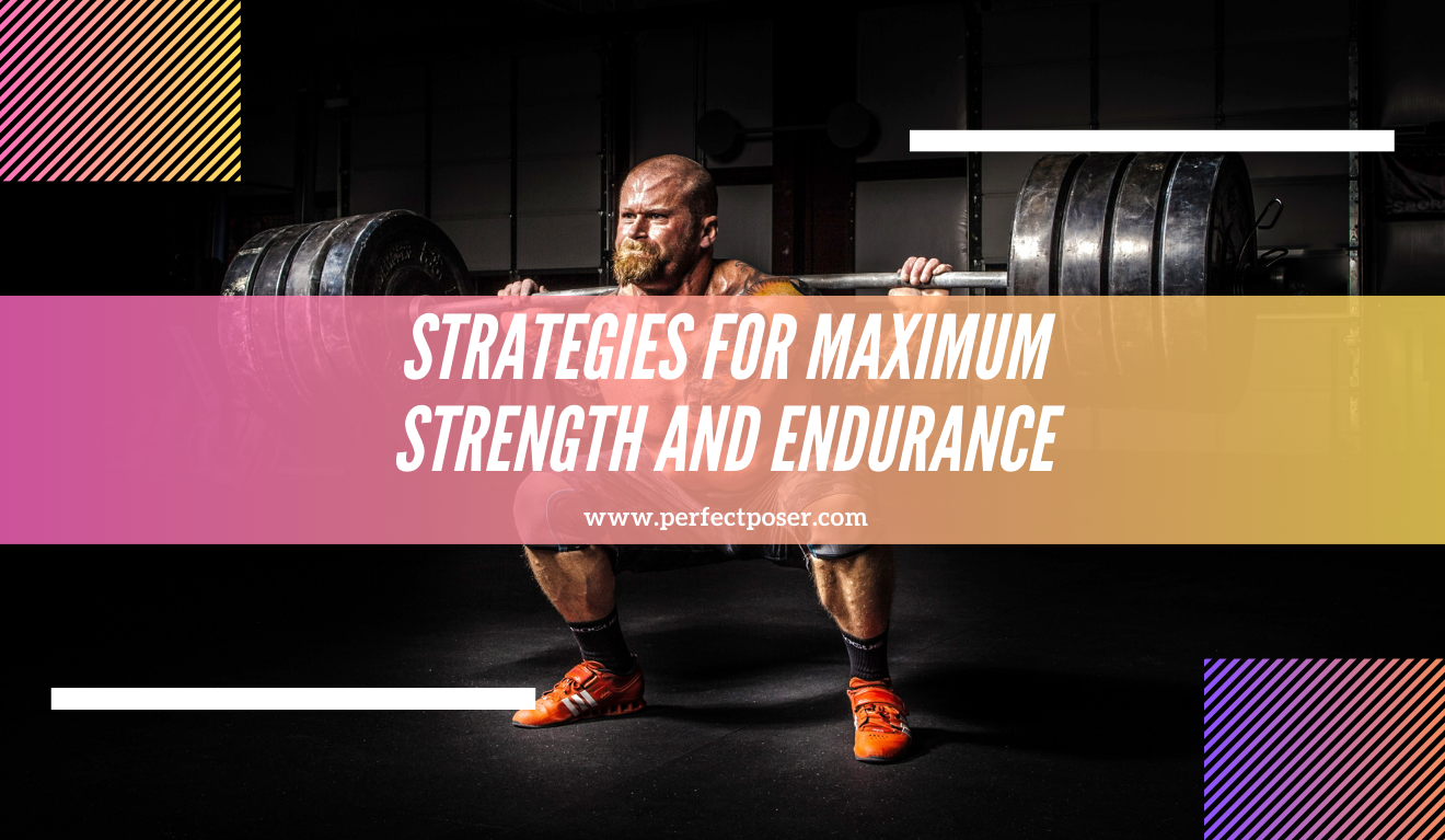 Strategies for Maximum Strength and Endurance